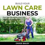Build Your Lawn Care Business
