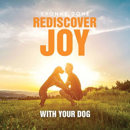 Rediscover Joy with your dog