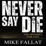 Never Say Die