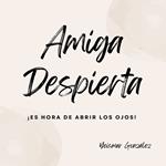 Amiga Despierta