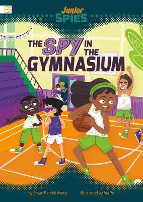 The Spy in the Gymnasium - Bryan Patrick Avery - cover