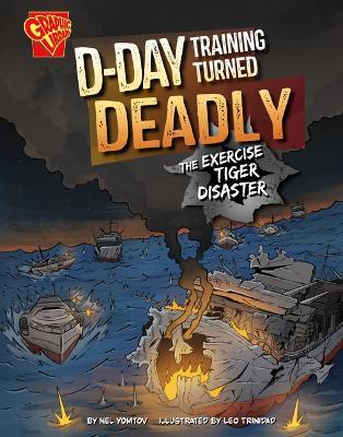 D-Day Training Turned Deadly: The Exercise Tiger Disaster - Nel Yomtov - cover