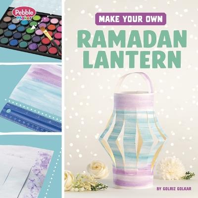 Make Your Own Ramadan Lantern - Golriz Golkar - cover