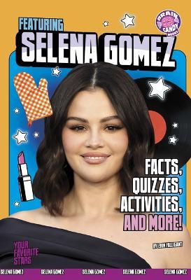 Featuring Selena Gomez: Facts, Quizzes, Activities, and More! - Erin Falligant - cover