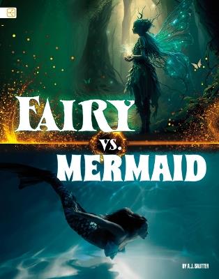 Fairy vs. Mermaid - A J Sautter - cover