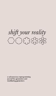 Shift Your Reality Guided Journal for Generators and MGs (Hardcover) - Rachel Lieberman - cover