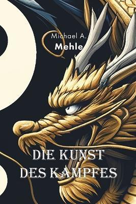 Die Kunst des Kampfes - Michael-Andreas Mehle - cover