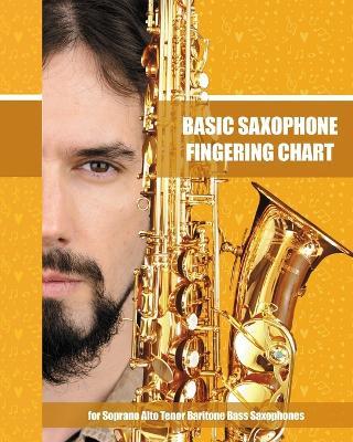 Basic Saxophone Fingering Chart: for Soprano, Alto, Tenor, Baritone, Bass Saxophones - Helen Winter - cover