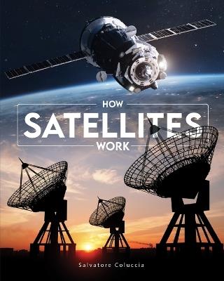 How Satellites Work - Salvatore Coluccia - cover