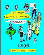 Phil May's Gutter-Snipes: Edition 1896, restoration 2024