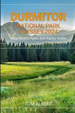 Durmitor National Park Odyssey 2024: Magnificent Peaks and Alpine Vistas