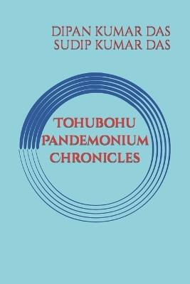 Tohubohu: Pandemonium Chronicles - Sudip Kumar Das,Dipan Kumar Das - cover