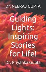 Guiding Lights: Inspiring Stories for Life!