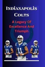 Indianapolis Colts: A Legacy Of Excellence And Triumph