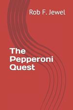 The Pepperoni Quest