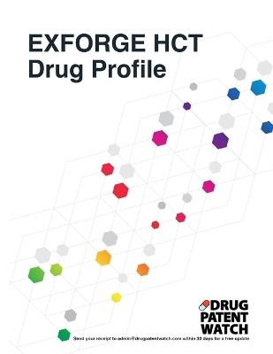 EXFORGE HCT Drug Profile, 2024: EXFORGE HCT (amlodipine besylate; hydrochlorothiazide; valsartan) drug patents, FDA exclusivity, litigation, drug prices - Drugpatentwatch - cover