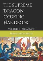 The Supreme Dragon Cooking Handbook: Volume 1 Breakfast