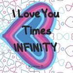 I Love You Times Infinity