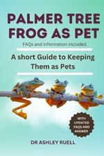 Palmer Tree Frog as Pet: A short Guide to Keeping Them as Pets
