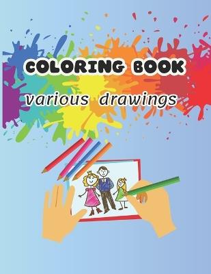 coloring book: coloring book, various drawings (Animal, birds, fish, girls, clown...) - O Life - cover