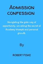 Admission confession: Navigating the gate way of opportunity, unveiling the secret of Academy triumph and personal growth.