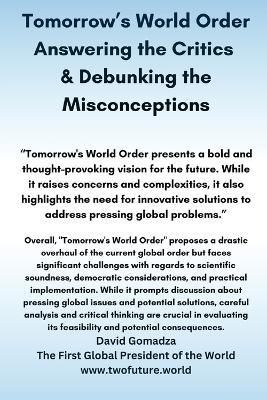 Tomorrow's World Order. Answering the Critics & Debunking the Misconceptions - David Gomadza - cover