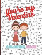 You're my Valentine: You're my Valentine Coloring book