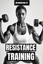 Resistance Training: Unlocking Your Full Physical Potential