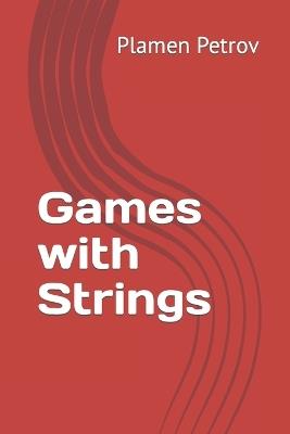 Games with Strings - Plamen Petrov - cover