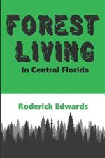 Forest Living: In Central Florida