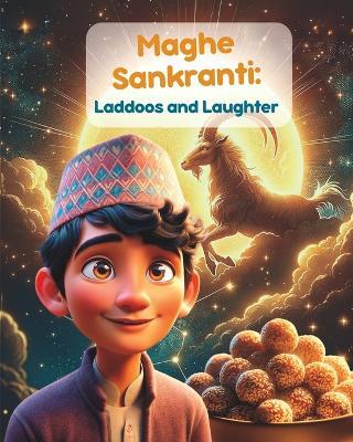 Maghe Sankranti: Laddoos and Laughter: Illustrated Children Story from Nepal about the festival of Maghi; Nepali Children's book - Himalayan Narrative - cover