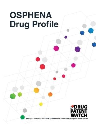OSPHENA Drug Profile, 2024: OSPHENA (ospemifene) drug patents, FDA exclusivity, litigation, drug prices - Drugpatentwatch - cover