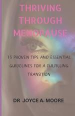 Thriving Through Menopause: 35 Proven Tips and Essential Guidelines for a Fulfilling Transition