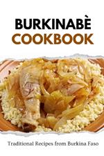 Burkinabè Cookbook: Traditional Recipes from Burkina Faso