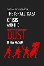 The Israel-Gaza Crisis and the Dust It Has Raised.: Chaos At The Red Sea, The U.S and UK Attacks, Impact of the Crisis on the Global Economy and South Africa's Case Against Israel.