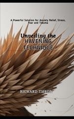 Unveiling the Havening Technique: A Powerful Solution for Anxiety Relief, Stress, Fear and Trauma