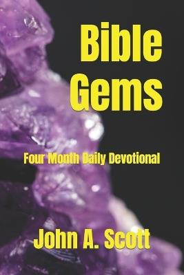 Bible Gems: Four Month Daily Devotional - John A Scott - cover