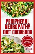Peripheral Neuropathy Diet Cookbook: Quick, Gluten-Free Low Fat Recipes and Meal Plan for Diabetic Neuropathy Pain Relief