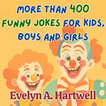 More Than 400 Funny Jokes for Kids, Boys and Girls