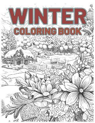 Winter Coloring Book: An Adult Coloring Books for Winter Large print adult coloring book (Mandala Designs For Winter) - Doree Benn - cover