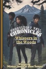 Ghostlight Veil Chronicles: Whispers in the Woods