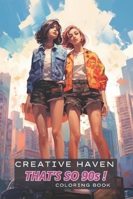 Creative Haven That's so 90s ! Coloring Book: Fashion - Generic - cover