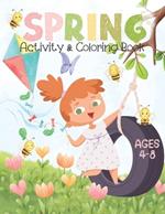 Spring Activity & Coloring Book: Spring Time Themed Coloring Pages, Games, Puzzles, Matching, Scavenger Hunts, I-Spy & More / Fun Activity Book for Toddlers, Young Children, Preschoolers, Kids Age 4-8 / Spring Time Gift for Boys and Girls / 8.5x11 80 pgs