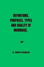 Definitions, Purposes, Types and Quality of Marriage