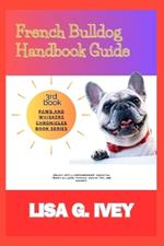 French Bulldog Handbook Guide: Unlock Joyful Companionship: Essential French Bulldog Training, Health Tips, and Insights