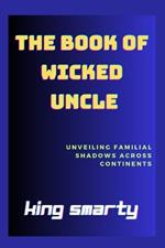 The Book of Wicked Uncle: Unveiling Familial Shadows Across Continents