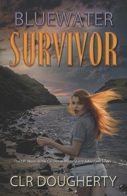 Bluewater Survivor: The 19th Novel in the Caribbean Mystery and Adventure Series - Charles Dougherty - cover