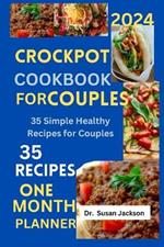 Crockpot Cookbook for Couples 2024: 35 Simple Healthy Recipes for Couples