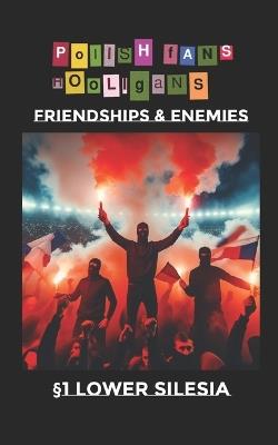 Polish Fans Hooligans: Friendships and enemies - Alex Moran - cover