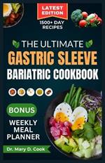 The Ultimate Gastric Sleeve Bariatric Cookbook: Easy and nutritious bariatric friendly recipes For Healthy Stomach Recovery and Weight Loss After Surgery